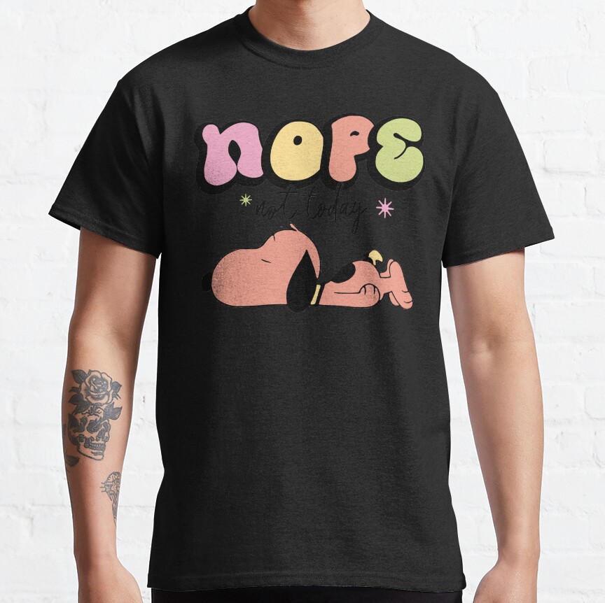 Snoopy Nope Not Today Nope Not Today T-shirt - Image 2