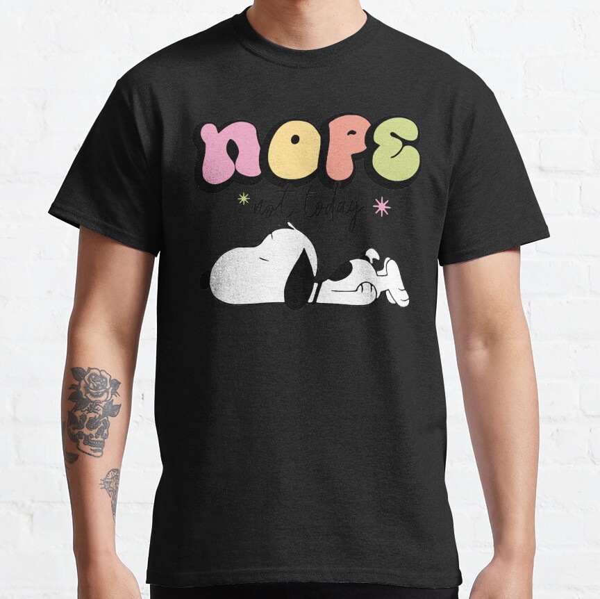Snoopy Nope Not Today Nope Not Today T-shirt - Image 2