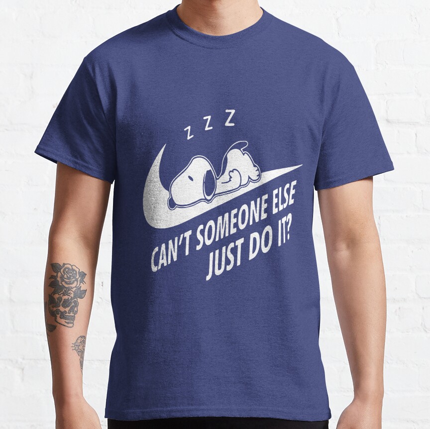Snoopy Can T Someone Else Just Do It T-shirt - Image 5