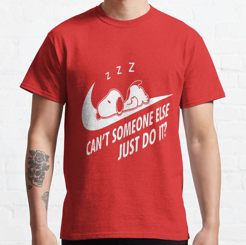 Snoopy Can T Someone Else Just Do It T-shirt - Image 6