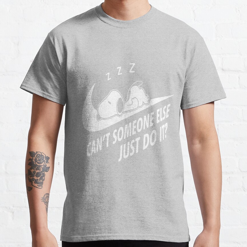 Snoopy Can T Someone Else Just Do It T-shirt - Image 4