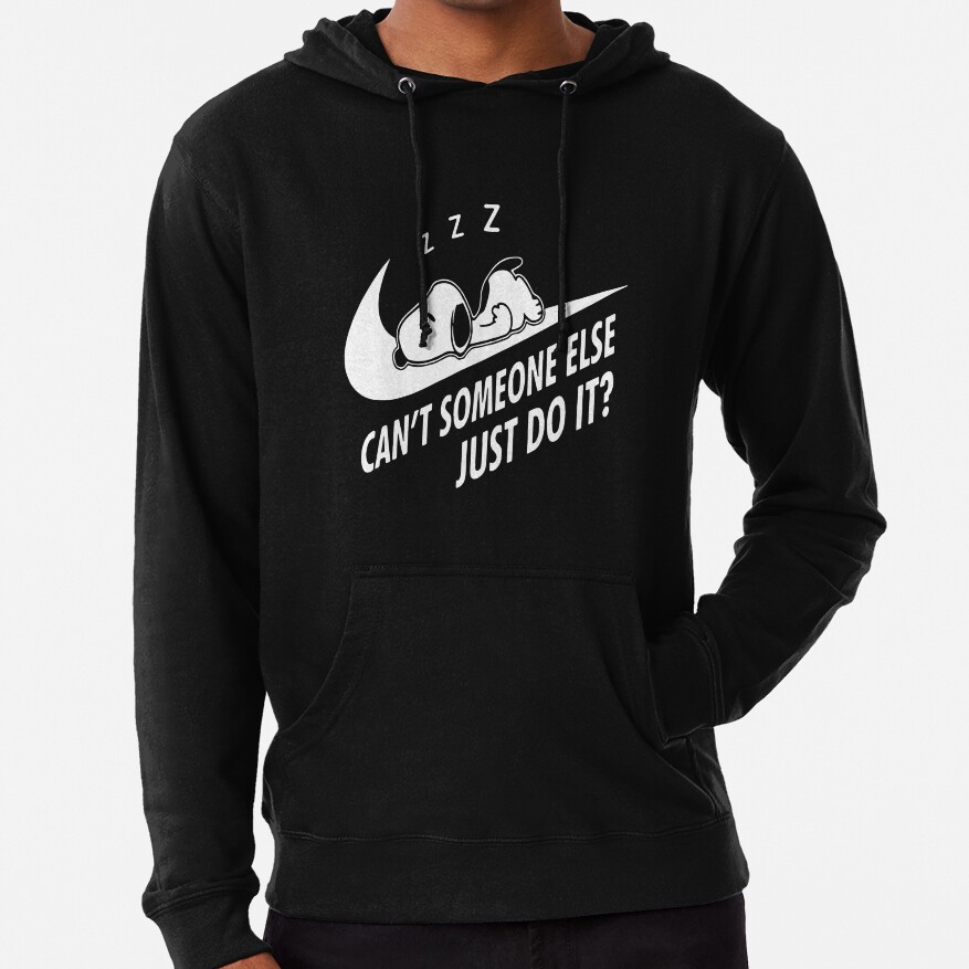 Snoopy Can T Someone Else Just Do It Hoodie