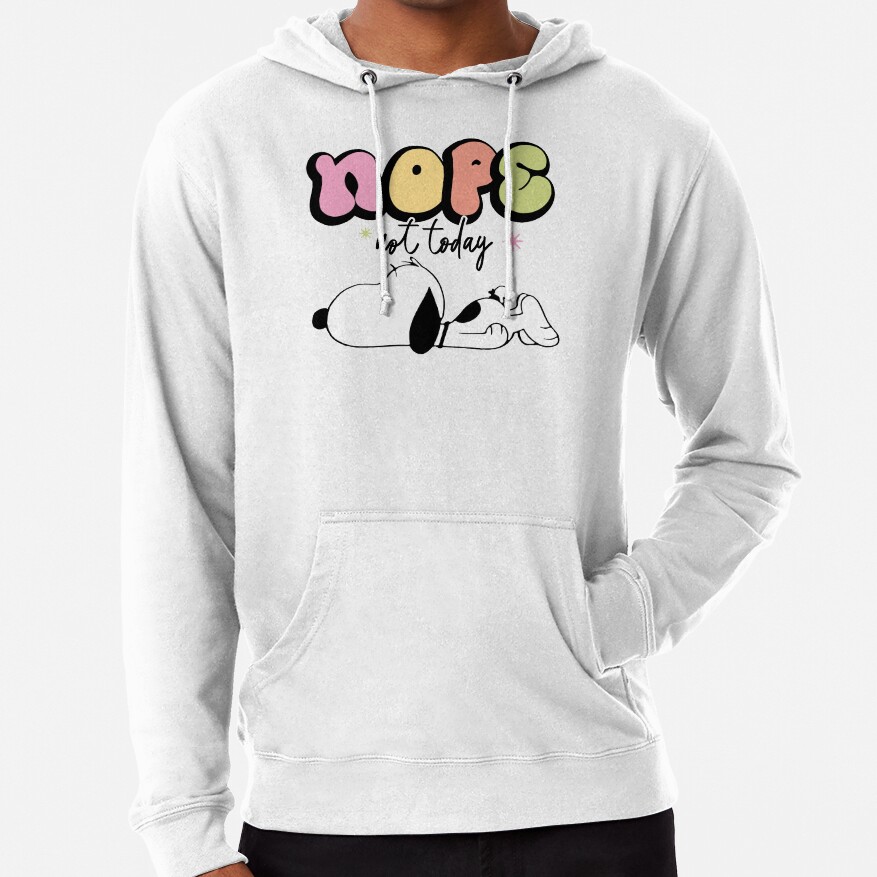 Snoopy Nope Not Today Nope Not Today Hoodie