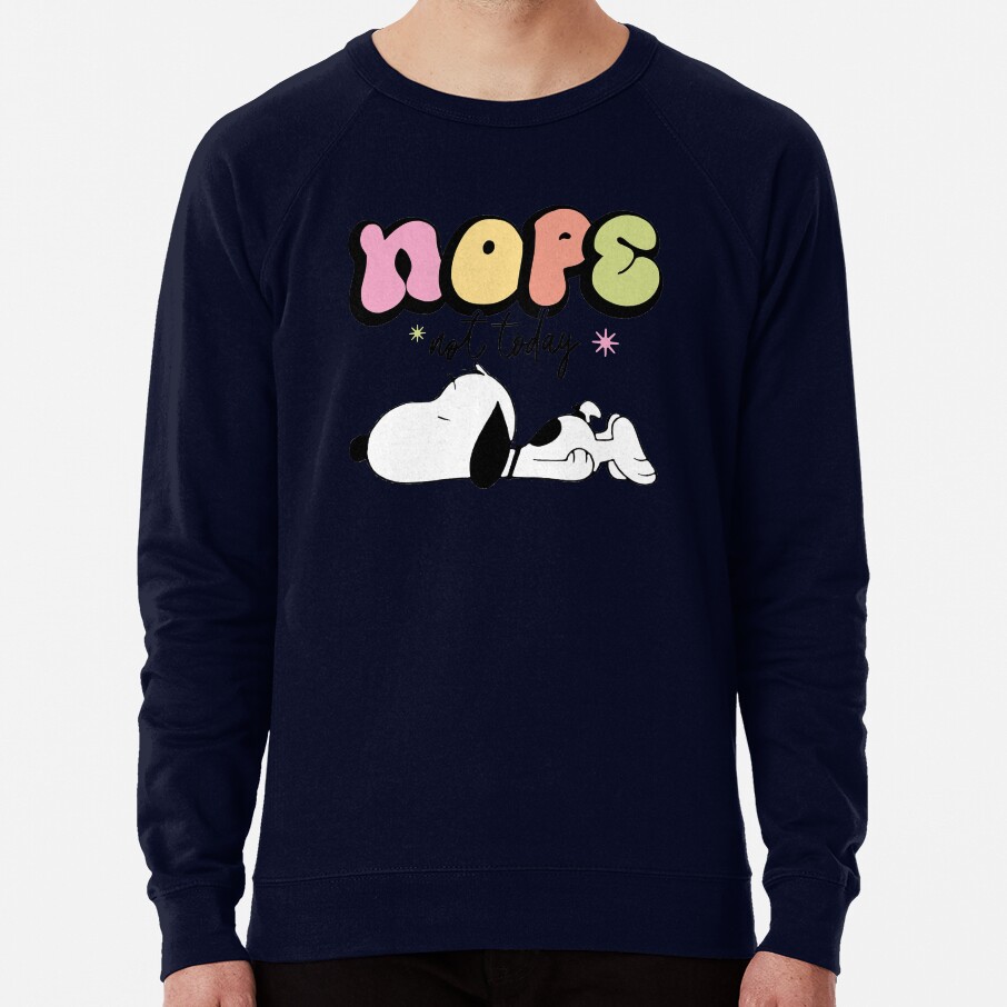 Snoopy Nope Not Today Nope Not Today Sweatshirt - Image 6