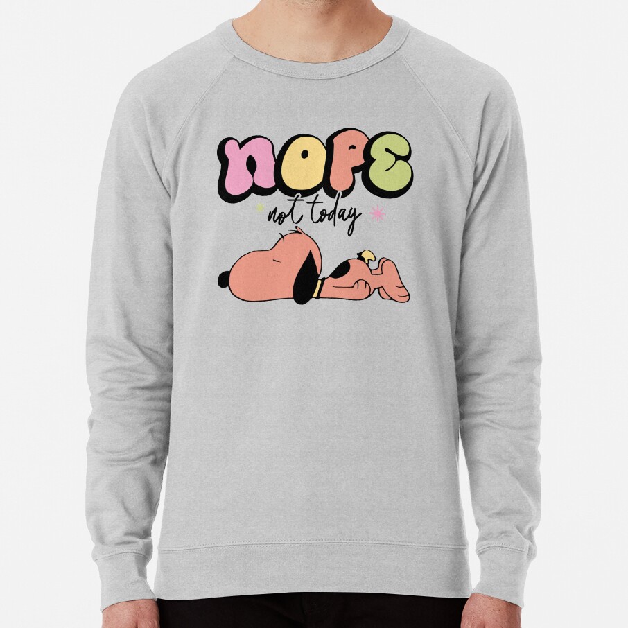 Snoopy Nope Not Today Nope Not Today Sweatshirt - Image 5