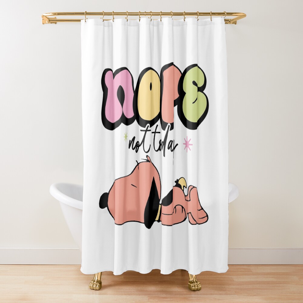 Snoopy Nope Not Today Nope Not Today Shower Curtain